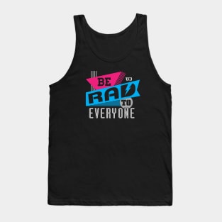 Be Rad To Everyone Tank Top